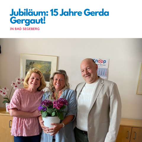 Gerda Gergaut feiert 15 jähriges bei Knoop in Bad Segeberg